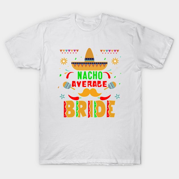Nacho Average Bride Shirts,  Matching Couple Shirts, Wedding Party Shirt, Gift For Couples, Wedding Party Gifts, Bride T-Shirt by adil shop